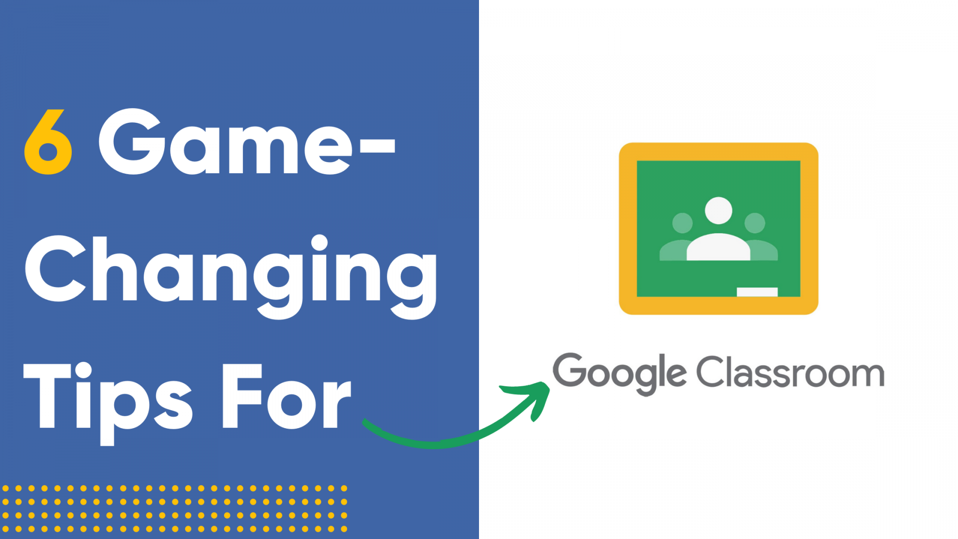 20 tips to use Google Classroom effectively and efficiently